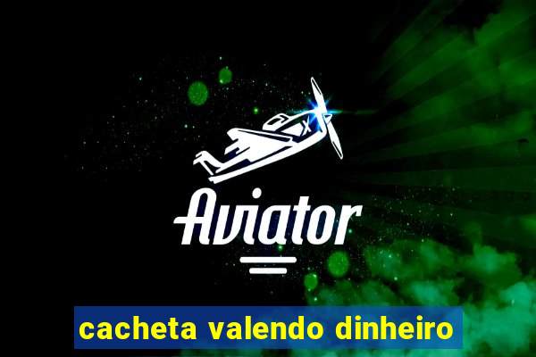 cacheta valendo dinheiro